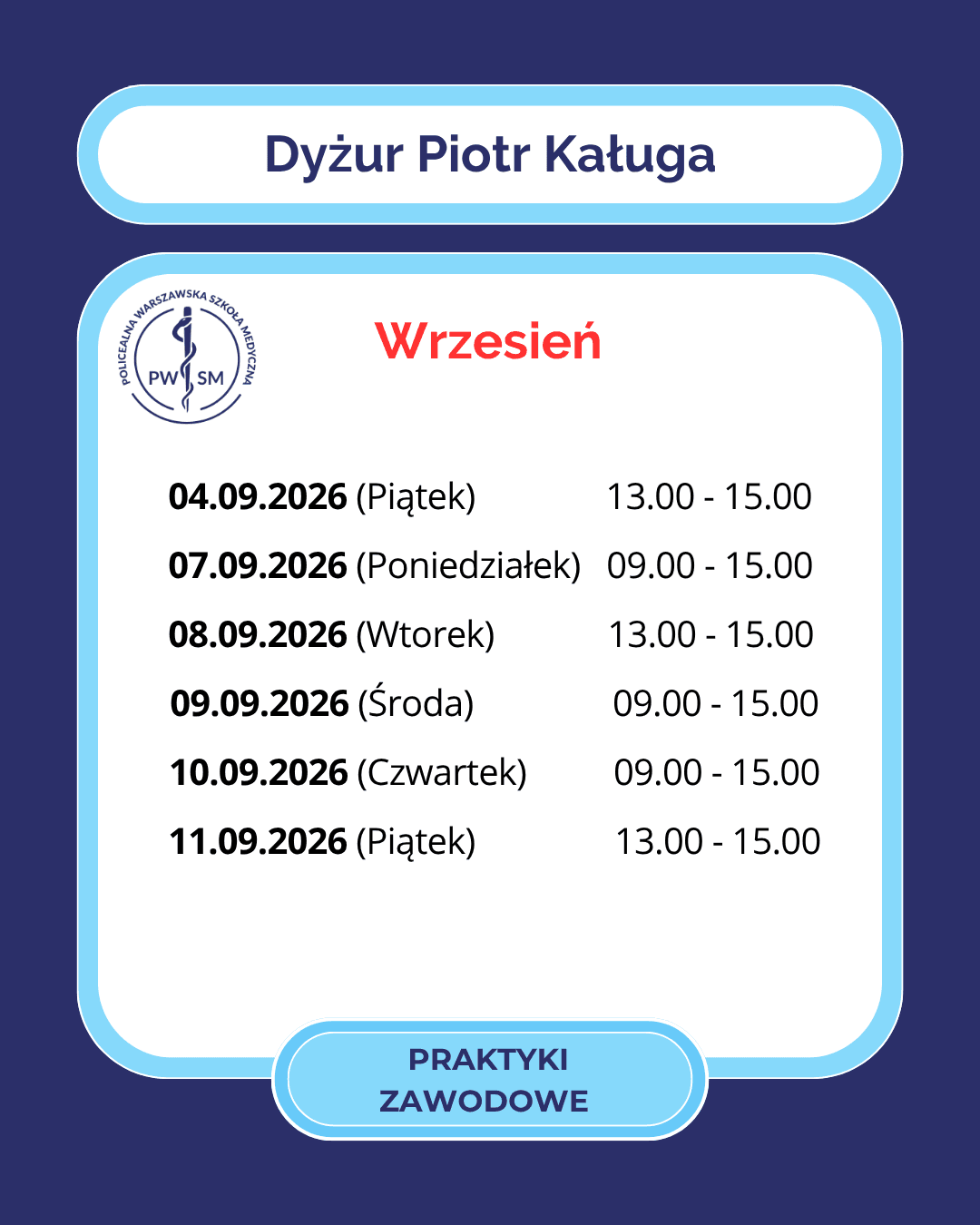 Dyżur PIOTR KAŁUGA - PRAKTYKI ZAWODOWE Wrzesień 2026 r.